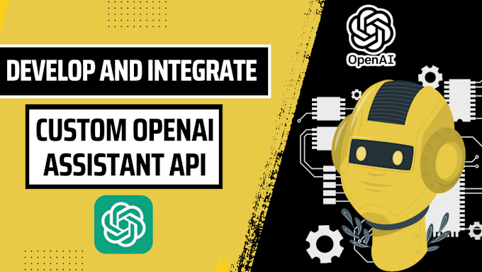 I will develop and integrate a custom openai gpt assistant api for your web application